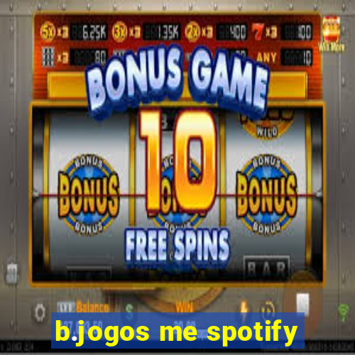 b.jogos me spotify